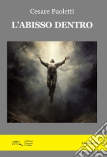 L'abisso dentro libro di Paoletti Cesare