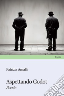 Aspettando Godot libro di Amalfi Patrizia