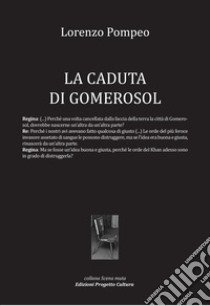 La caduta di Gomerosol libro di Pompeo Lorenzo