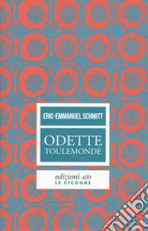 Odette Toulemonde libro di Schmitt Eric-Emmanuel