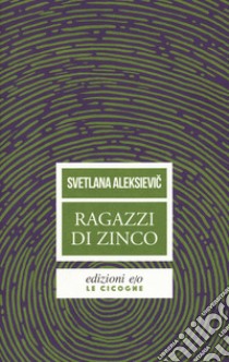 Ragazzi di zinco libro di Aleksievic Svetlana