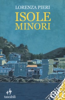 Isole minori libro di Pieri Lorenza