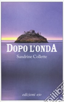 Dopo l'onda libro di Collette Sandrine