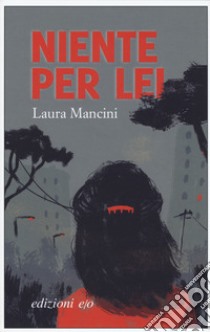 Niente per lei libro di Mancini Laura