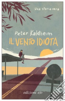 Il vento idiota libro di Kaldheim Peter