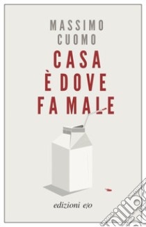 Casa è dove fa male libro di Cuomo Massimo