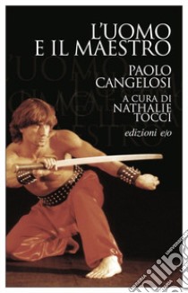 L'uomo e il maestro libro di Cangelosi Paolo; Tocci N. (cur.)