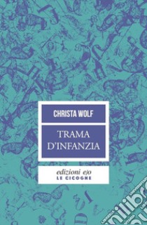 Trama d'infanzia libro di Wolf Christa