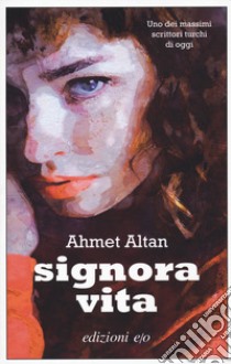 Signora Vita libro di Altan Ahmet