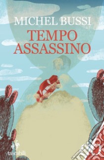 Tempo assassino libro di Bussi Michel