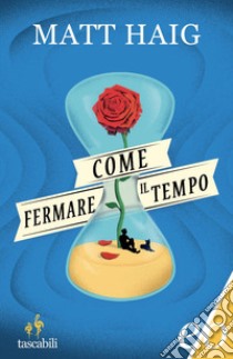 Come fermare il tempo libro di Haig Matt