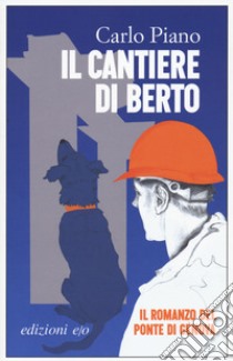 Il cantiere di Berto libro di Piano Carlo