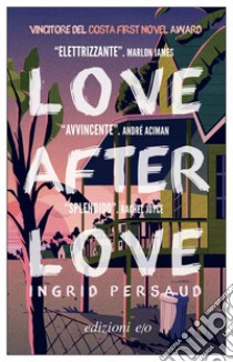 Love after love libro di Persaud Ingrid