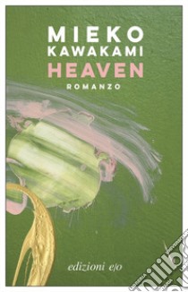 Heaven libro di Kawakami Mieko