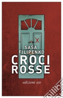 Croci rosse libro di Filipenko Sasa