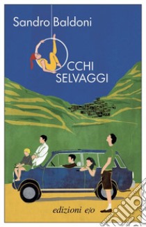 Occhi selvaggi libro di Baldoni Sandro