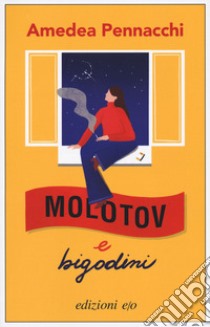 Molotov e bigodini libro di Pennacchi Amedea