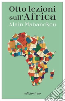 Otto lezioni sull'Africa libro di Mabanckou Alain