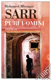 Puri uomini libro di Sarr Mohamed Mbougar