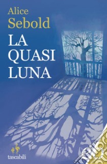 La quasi luna libro di Sebold Alice