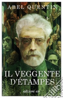 Il veggente d'etampes libro di Quentin Abel