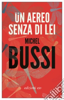 Un aereo senza di lei libro di Bussi Michel