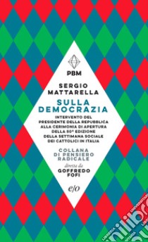 Sulla democrazia libro di Mattarella Sergio