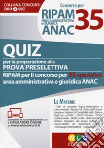 Concorso per 35 RIPAM area amministrativa e giuridica ANAC. Quiz per la preparazione alla prova preselettiva. Con software di simulazione libro