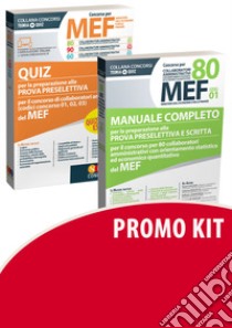 Concorso per 80 collaboratori MEF. Manuale completo per la preparazione alla prova preselettiva e scritta per il concorso per 80 collaboratori amministrativi con orientamento statistico ed economico quantitativo del MEF (codice concorso 01)-Quiz libro