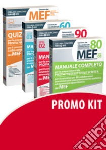 Concorso per 60-80-90 collaboratori MEF. Manuale completo per la preparazione alla prova preselettiva e scritta per il concorso (codici concorso 01, 02, 03) del MEF-Quiz libro