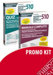 Concorso per 510 funzionari amministrativo tributari Agenzia delle Entrate. Manuale completo-Quiz e tecniche di risoluzione. Kit completo libro