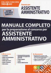 Concorso per assistente amministrativo. Manuale completo per la preparazione al concorso libro di Apostolo Cristiana; Partipilo Maria Luisa; Russo Simona