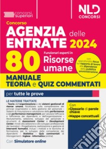 Concorso Agenzia delle Entrate 2024. 80 funzionari delle Risorse umane. Manuale + test di verifica per la prova scritta. Con software di simulazione libro