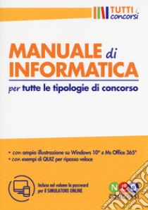 Manuale di informatica per tutte le tipologie di concorso. Con software di simulazione libro