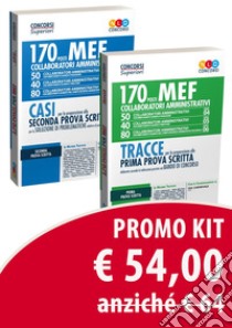 Kit concorso MEF. 170 collaboratori amministrativi: Tracce per la preparazione alla prima prova scritta-Casi per la preparazione alla seconda prova scritta libro