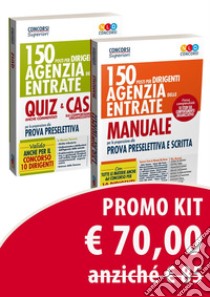 150 posti per dirigenti agenzia delle entrate. Kit completo. Manuale e Quiz libro