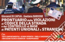 Prontuario delle violazioni al codice della strada e del controllo di base di patenti unionali e straniere libro di Di Capua Giovanni; Barione Gaetano