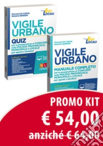 Vigile urbano per la preparazione ai concorsi nella polizia locale: municipale e provinciale per agenti e sottufficiali. Kit Manuale-Quiz. Con software di simulazione libro di Di Capua Giovanni; Benigni Roberto