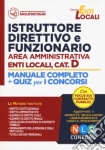 Istruttore direttivo e funzionario area amministrativa. Enti locali, categoria D. Manuale completo + quiz per i concorsi libro