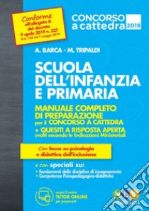 Scuola dell'infanzia e scuola primaria. Manuale completo di preparazione per il concorso a cattedra libro di Barca Alessandro; Tripaldi Mariella