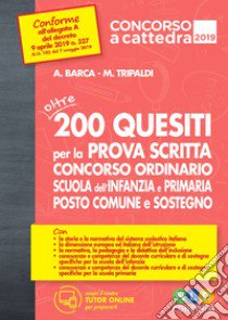 Concorso a cattedra 2019. Oltre 200 quesiti per la prova scritta. Concorso ordinario scuola dell'infanzia e primaria.Posto comune e sostegno. Con espansione online libro di Barca Alessandro; Tripaldi Mariella