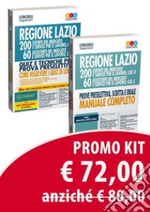 Kit concorso regione Lazio. 200 esperti e 60 assistenti del mercato e servizi per il lavoro categoria D e C. Manuale per la prova preselettiva scritta e orale-Quiz per la prova preselettiva libro