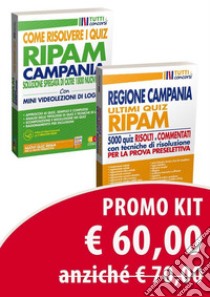 Kit concorso Regione Campania. Ultimi quiz RIPAM. 5000 quiz risolti e commentati per la prova preselettiva-Come risolvere i quiz RIPAM. Oltre 1800 nuovi quiz risolti e commentati libro