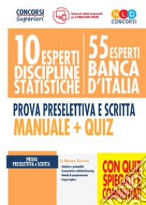 10 esperti discipline statistiche. 55 esperti Banca d'Italia. Prova preselettiva e scritta. Manuale + quiz. Con software di simulazione libro