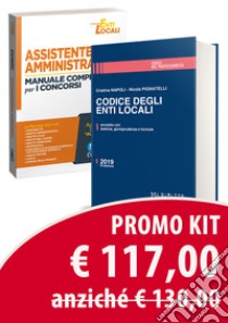 Kit Assistente amministrativo. Manuale completo per i concorsi-Codice degli enti locali. Annotato con dottrina, giurisprudenza e formule libro di Apostolo Cristiana; Napoli Cristina; Pignatelli Nicola