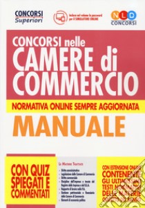 Concorsi nelle Camere di Commercio. Manuale con quiz spiegati e commentati. Con espansione online. Con software di simulazione libro