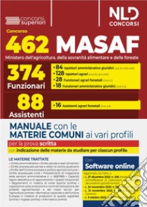 Concorso 462 MASAF. Manuale con le materie comuni ai vari profili. Con espansione online libro