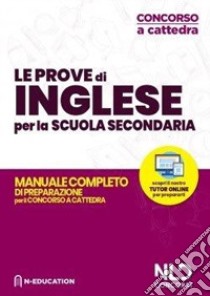 Inglese nella scuola secondaria. Manuale di preparazione alle prove scritte e orali. Concorso a cattedra 2020 libro