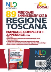 Concorso 89 funzionari amministrativi Regione Toscana. Manuale Completo + Appendice libro