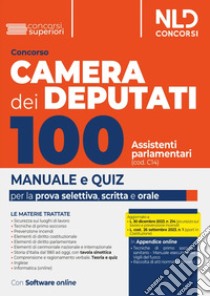 Concorso 100 assistenti parlamentari Camera dei deputati. Manuale per la prova selettiva, scritta e orale. Nuova ediz. libro